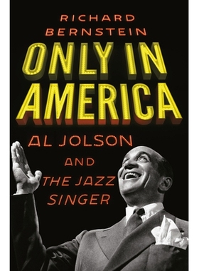 预订 Only in America: Al Jolson and the Jazz Singer 仅在美国: 9780805243673