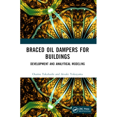 预订 Braced Oil Dampers for Buildings: Development and Analytical Modeling 建筑物用支撑式油阻尼器：开发与分析建模: 97810