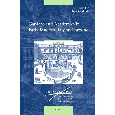 预订 Gardens and Academies in Early Modern Italy and Beyond   早期现代意大利及其他地区的花园和学院: 9789004517530