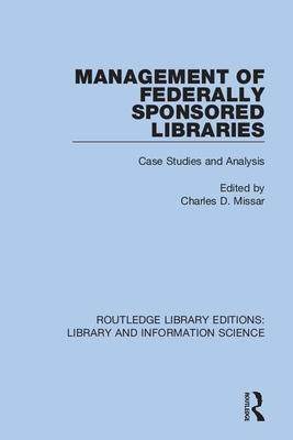 [预订]Management of Federally Sponsored Libraries: Case Studies and Analysis 9780367423841