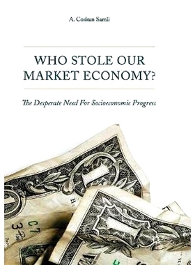 预订 Who Stole Our Market Economy?: The Desperate Need For Socioeconomic Progress: 9783319852478