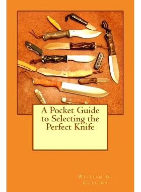 预订 A Pocket Guide to Selecting the Perfect Knife: 9781979207164