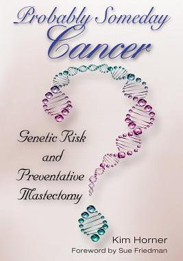 [预订]Probably Someday Cancer: Genetic Risk and Preventative Mastectomy 9781574417517
