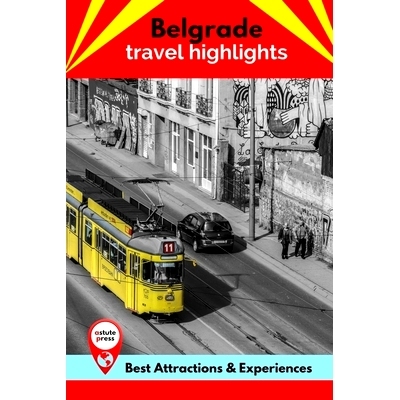预订 Belgrade Travel Highlights: Best Attractions & Experiences: 9798847259316
