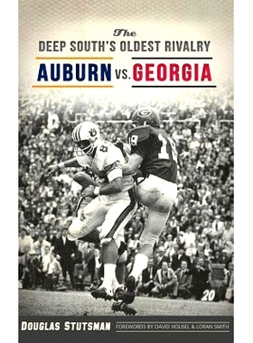 预订 The Deep South’s Oldest Rivalry: Auburn vs. Georgia: 9781540216779