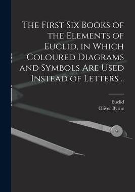 [预订]The First Six Books of the Elements of Euclid, in Which Coloured Diagrams and Symbols Are Used Inste 9781014982049