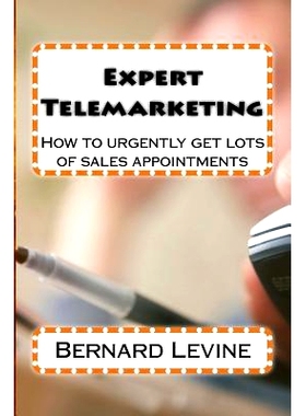 预订 Expert Telemarketing: How to urgently get lots of sales appointments: 9781537102665