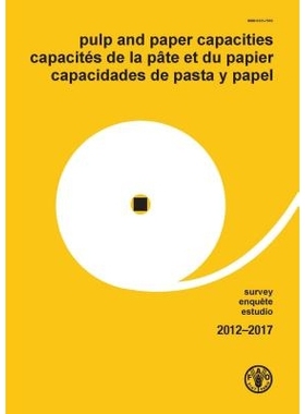 预订 Pulp and Paper Capacities 纸浆和纸张容量调查: 9789250077697
