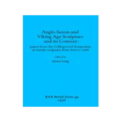 [预订]Anglo-Saxon and Viking Age Sculpture and Its Context 9780860540175
