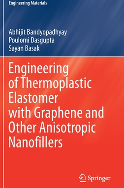 【预订】Engineering of Thermoplastic Elastomer with Graphene and Other Anisotropic Nanofillers
