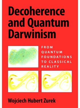 预订 Decoherence and Quantum Darwinism: From Quantum Foundations to Classical Reality 退相干和量子达尔文主义：从量子基础