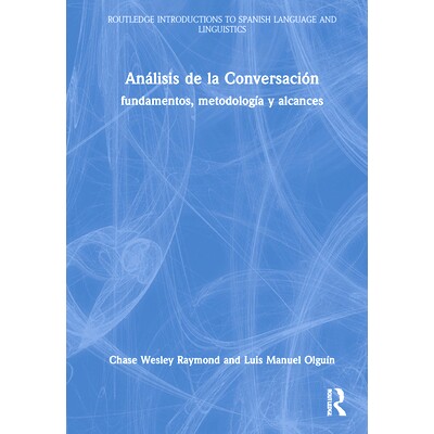 预订 Análisis de la Conversación: fundamentos, metodología y alcances 对话分析：基础、方法与范围（西班牙语）: 9781138