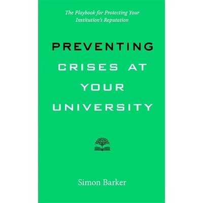 预订 Preventing Crises at Your University: The Playbook for Protecting Your Institution’s Reputation 预防大学危机：保护