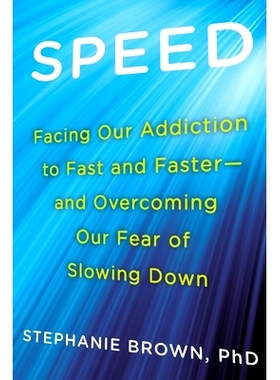 预订 Speed: Facing Our Addiction to Fast and Faster--And Overcoming Our Fear of Slowing Down: 9780425264737