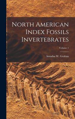 [预订]North American Index Fossils Invertebrates; Volume 1 9781017009392