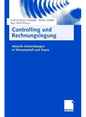 预订 Controlling und Rechnungslegung: Aktuelle Entwicklungen in Wissenschaft und Praxis 控制与会计 - 科学与实践的*发展: