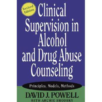 【预订】Clinical Supervision In Alcohol And Drug Abuse Counseling (Revised)