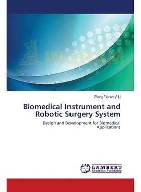 预订 Biomedical Instrument and Robotic Surgery System: 9783659410857