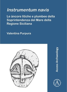 预订 Instrumentum Navis. Le Ancore Litiche E Plumbee Della Soprintendenza del Mare Della Regione Siciliana: 978180327937