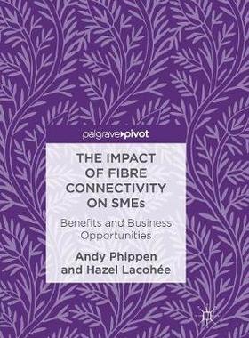 【预订】The Impact of Fibre Connectivity on SMEs