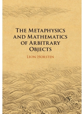 预订 The Metaphysics and Mathematics of Arbitrary Objects 任意物体的形而上学与数学: 9781108706599