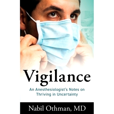 预订 Vigilance: An Anesthesiologist’s Notes on Thriving in Uncertainty: 9781544521053