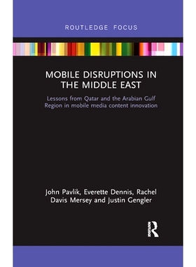 预订 Mobile Disruptions in the Middle East: Lessons from Qatar and the Arabian Gulf Region in mobile media content innov