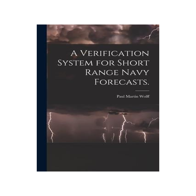 [预订]A Verification System for Short Range Navy Forecasts. 9781013506864