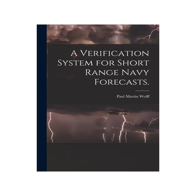 [预订]A Verification System for Short Range Navy Forecasts. 9781013506864