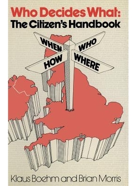 预订 Who Decides What: The Citizen’s Handbook: 9781349030095
