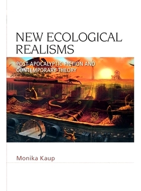 预订 New Ecological Realisms: Post-Apocalyptic Fiction and Contemporary Theory: 9781474483094