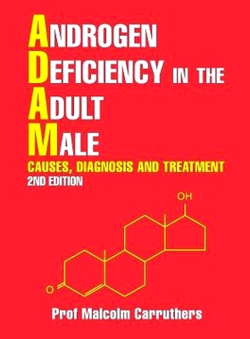 预订 Androgen Deficiency in the Adult Male: Causes, Diagnosis and Treatment - 2nd Edition