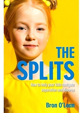 预订 The Splits: How to help your kids navigate separation and divorce: 9781922553393