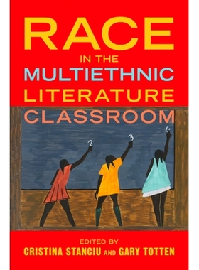 预订 Race in the Multiethnic Literature Classroom 多民族文学课堂中的种族: 9780252088384