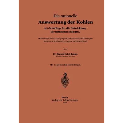 预订 Die rationelle Auswertung der Kohlen als Grundlage für die Entwicklung der nationalen Industrie: 9783642899157