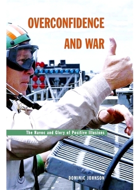 预订 Overconfidence and War: The Havoc and Glory of Positive Illusions: 9780674015760