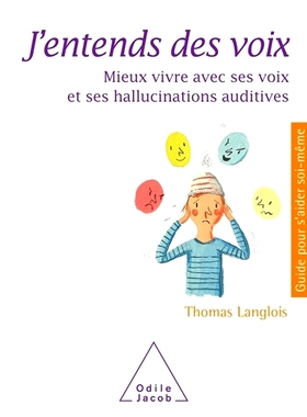 预订 J’entends des voix : mieux vivre avec ses voix et ses hallucinations auditives 我听到声音：用你的声音和幻听生活得