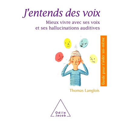 预订 J’entends des voix : mieux vivre avec ses voix et ses hallucinations auditives 我听到声音：用你的声音和幻听生活得