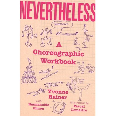 预订 Nevertheless: A Choreographic Workbook 尽管如此：一本编舞工作手册: 9780300279283