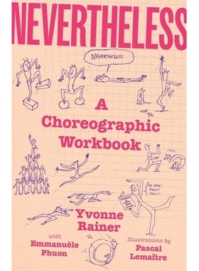 预订 Nevertheless: A Choreographic Workbook 尽管如此：一本编舞工作手册: 9780300279283