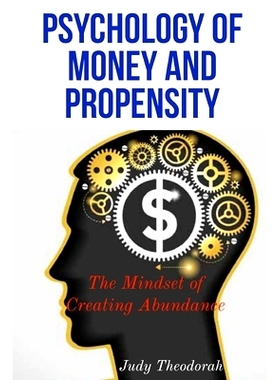 预订 Psychology of money and propensity: The mindset of creating abundance: 9798871670002