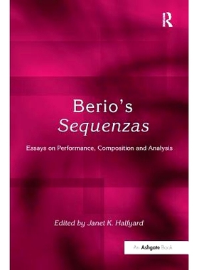 预订 Berio’s Sequenzas: Essays on Performance, Composition and Analysis: 9781138247994