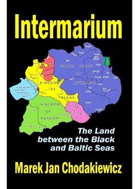 预订 Intermarium: The Land Between the Black and Baltic Seas 黑海与波罗的海之间的陆地: 9781412864060
