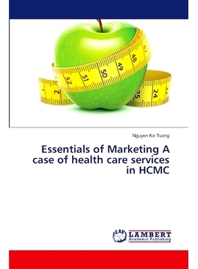预订 Essentials of Marketing a Case of Health Care Services in Hcmc: 9783659502057