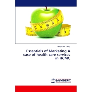 预订 Essentials of Marketing a Case of Health Care Services in Hcmc: 9783659502057