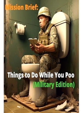 预订 Mission Brief: Things to Do While You Poo (Military Edition): 9798860027855