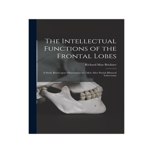 [预订]The Intellectual Functions of the Frontal Lobes: a Study Based Upon Observation of a Man After Parti 9781015049727