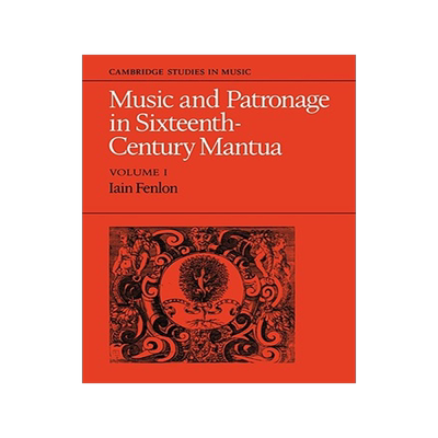 【预售】Music and Patronage in Sixteenth-Century Mantua: