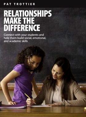 预订 Relationships Make the Difference: Connect With Your Students and Help Them Build Social, Emotional, and Academic S