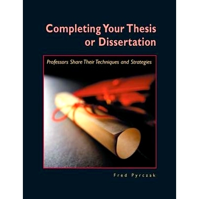 预订 Completing Your Thesis or Dissertation: Professors Share Their Techniques & Strategies: 9781884585210